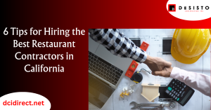 6 Tips for Hiring the Best Restaurant Contractors in California